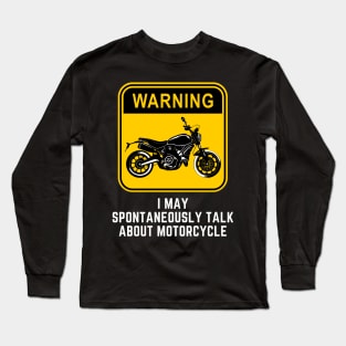 Warning May Spontaneously Start Talking About Motorcycle Long Sleeve T-Shirt